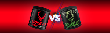 Woke AF Pre Workout vs Woke AF Black - What's the difference?