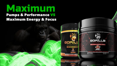 Gorilla Mode Pre & Gorilla Mode Signature Series: Maximum pumps & performance VS maximum energy and focus